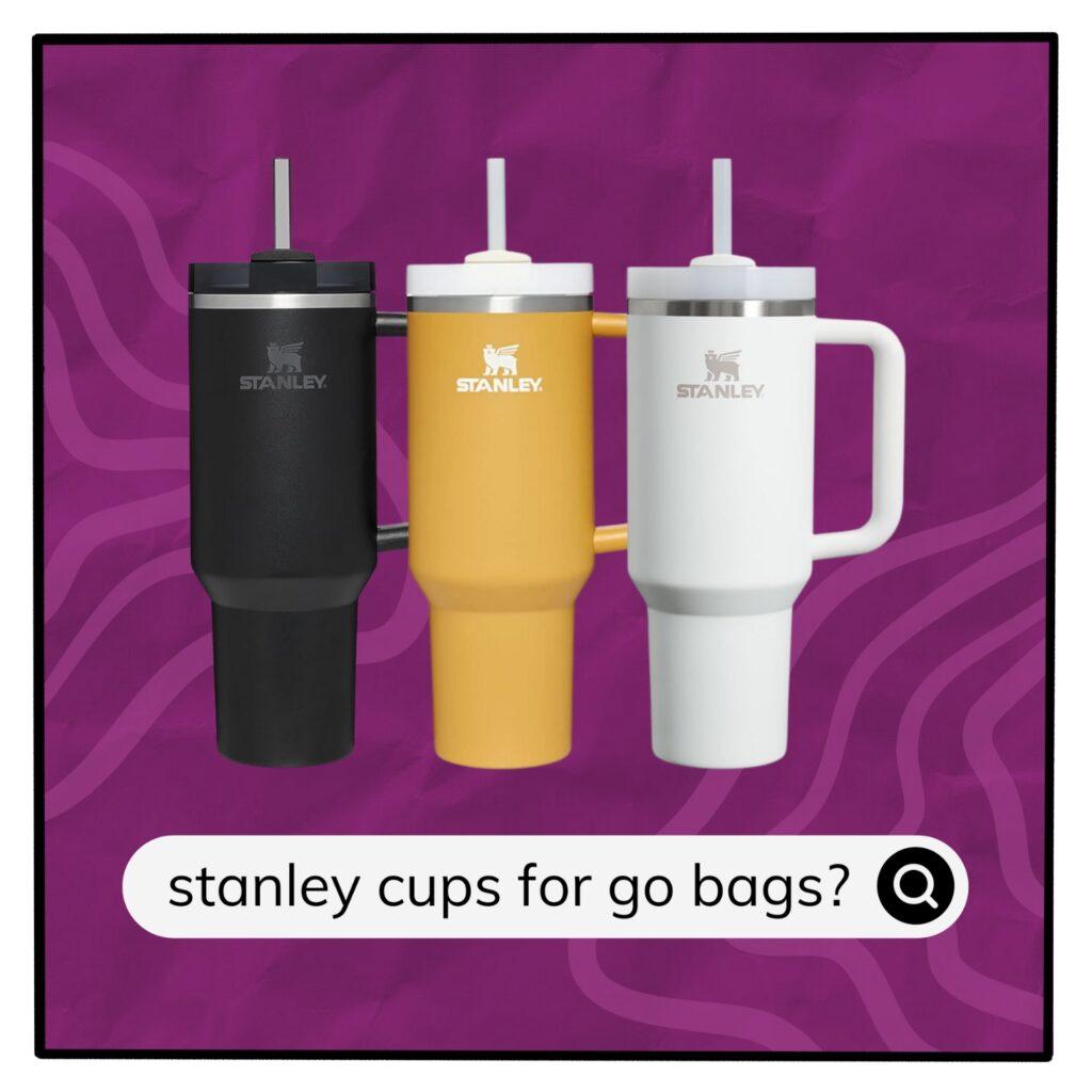 Stanley Cups for Go Bags?